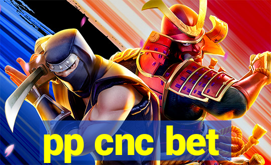 pp cnc bet